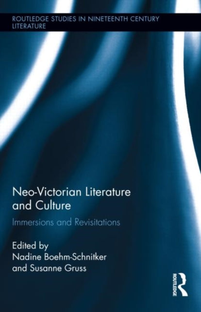 Book cover of: Neo-Victorian Literature and Culture. By: Nadine Boehm-Schnitker