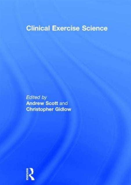 Book cover of: Clinical Exercise Science. By: Andrew Scott