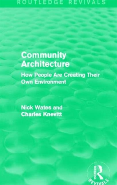 Book cover of: Community Architecture (Routledge Revivals). By: Nick Wates