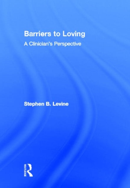 Book cover of: Barriers to Loving. By: Stephen B. Levine