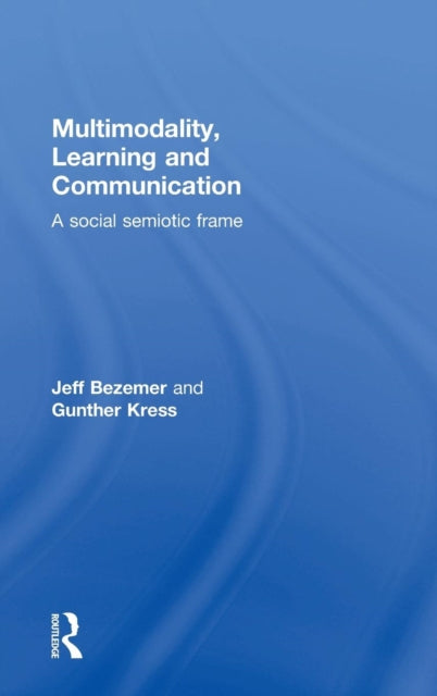 Book cover of: Multimodality, Learning and Communication. By: Jeff Bezemer