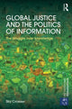 Book cover of: Global Justice and the Politics of Information. By: Sky Croeser