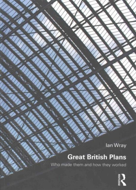 Book cover of: Great British Plans. By: Ian Wray