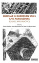 Book cover of: Biochar in European Soils and Agriculture. By: Simon Shackley