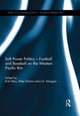 Book cover of: Soft Power Politics - Football and Baseball on the Western Pacific Rim. By: Rob Hess