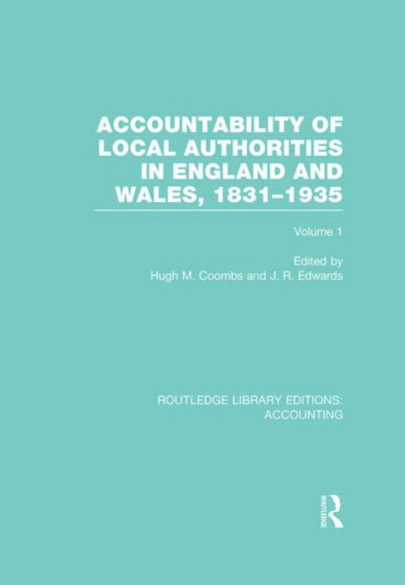 Book cover of: Accountability of Local Authorities in England and Wales, 1831-1935 Volume 1 (RLE Accounting). By: Hugh Coombs
