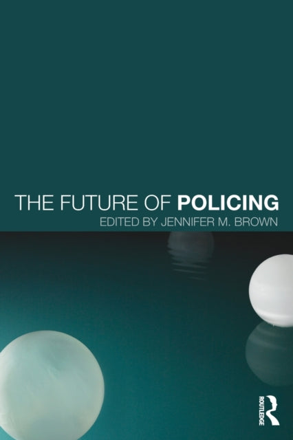 Book cover of: Future of Policing. By: Jennifer M. Brown