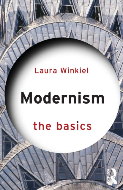 Book cover of: Modernism: The Basics. By: Laura Winkiel