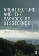 Book cover of: Architecture and the Paradox of Dissidence