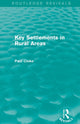 Book cover of: Key Settlements in Rural Areas (Routledge Revivals). By: Paul Cloke