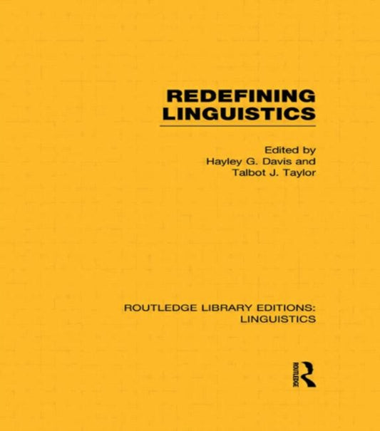 Book cover of: Redefining Linguistics (RLE Linguistics A: General Linguistics). By: Hayley G. Davis