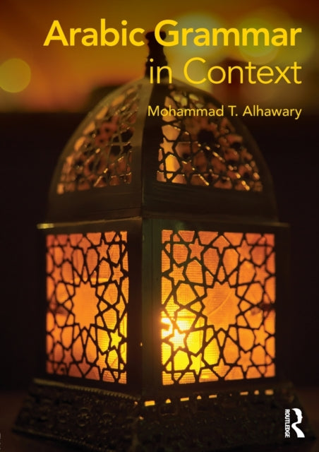 Book cover of: Arabic Grammar in Context. By: Mohammad T. Alhawary