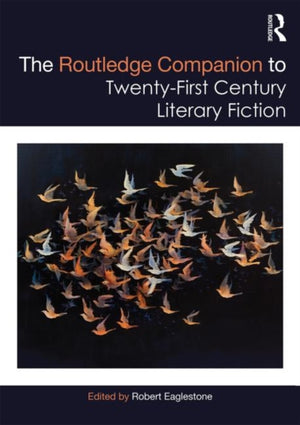 Routledge Companion to Twenty-First Century Literary Fiction
