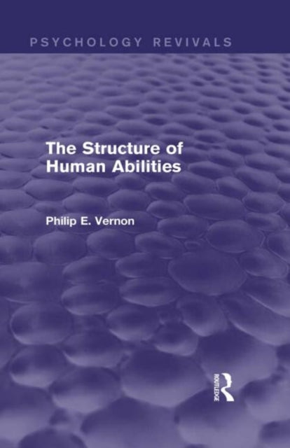 Book cover of: Structure of Human Abilities (Psychology Revivals). By: Philip E. Vernon