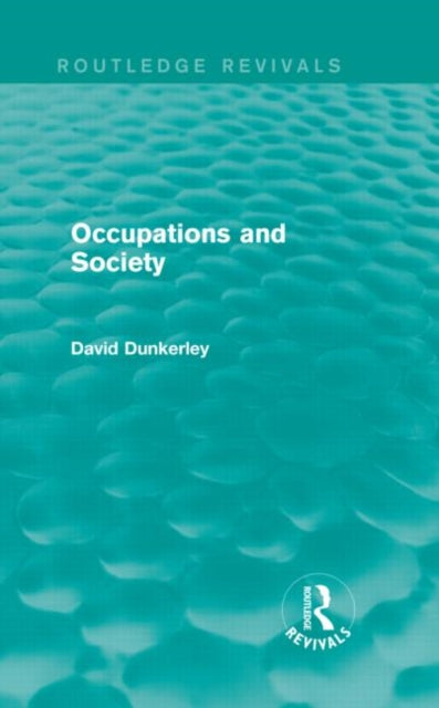 Book cover of: Occupations and Society (Routledge Revivals). By: David Dunkerley