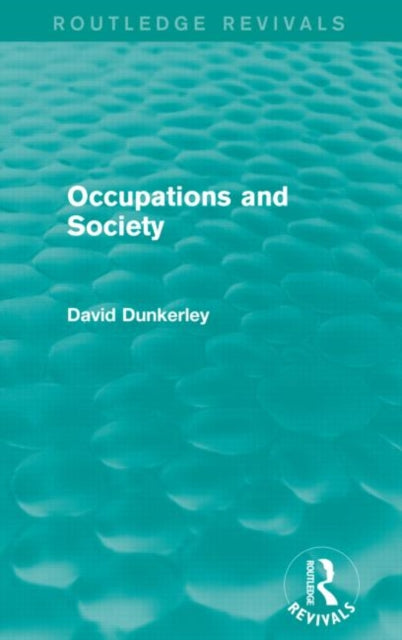 Book cover of: Occupations and Society (Routledge Revivals). By: David Dunkerley