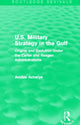 Book cover of: U.S. Military Strategy in the Gulf (Routledge Revivals). By: Amitav Acharya