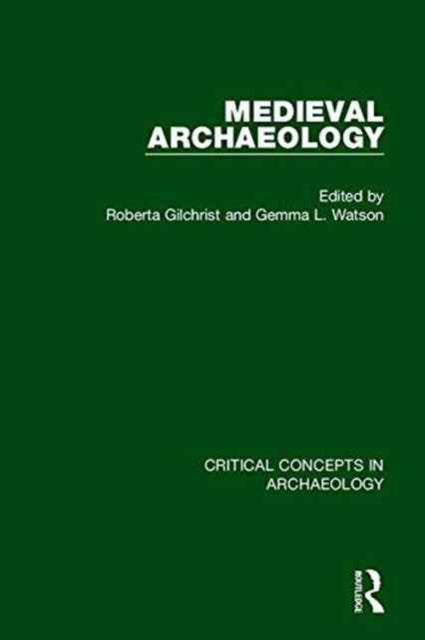 Book cover of: Medieval Archaeology. By: Roberta Gilchrist