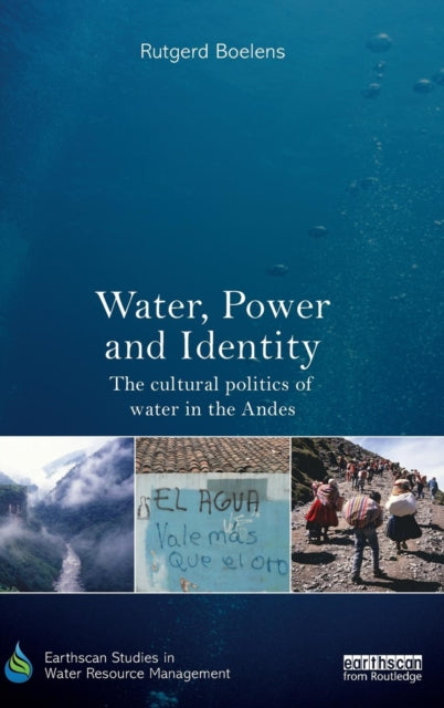 Book cover of: Water, Power and Identity. By: Rutgerd Boelens