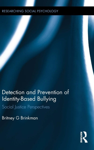 Book cover of: Detection and Prevention of Identity-Based Bullying. By: Britney G Brinkman