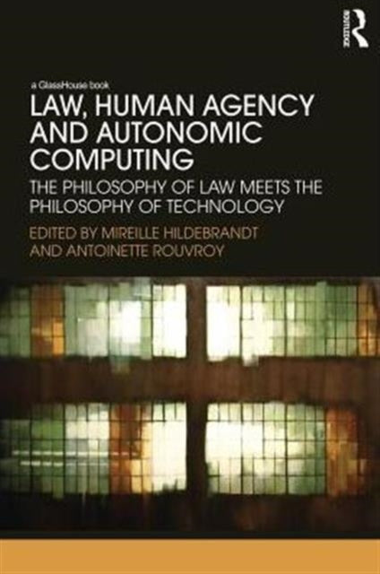 Book cover of: Law, Human Agency and Autonomic Computing