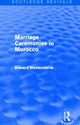 Book cover of: Marriage Ceremonies in Morocco (Routledge Revivals). By: Edward Westermarck
