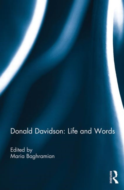 Book cover of: Donald Davidson: Life and Words. By: Maria Baghramian