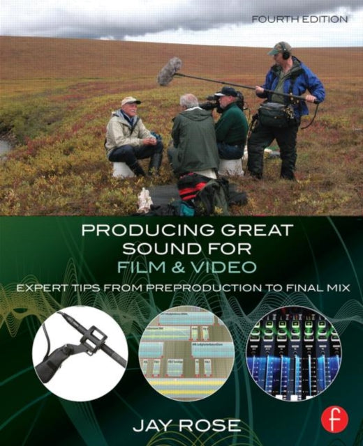 Book cover of: Producing Great Sound for Film and Video. By: Jay Rose