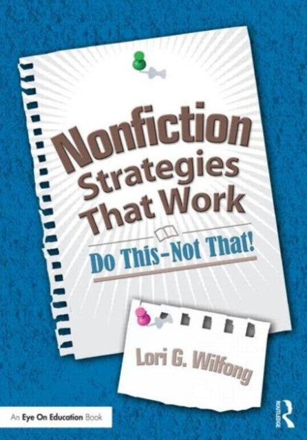 Book cover of: Nonfiction Strategies That Work. By: Lori G. Wilfong