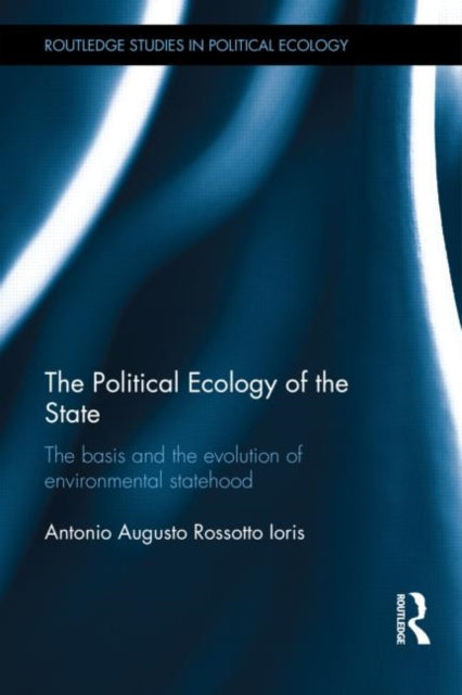 Book cover of: Political Ecology of the State. By: Antonio Augusto Rossotto Ioris