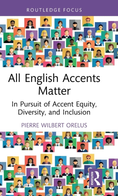 Book cover of: All English Accents Matter. By: Pierre Wilbert Orelus