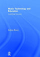 Book cover of: Music Technology and Education. By: Andrew Brown