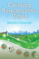 Book cover of: Creating Regenerative Cities. By: Herbert Girardet