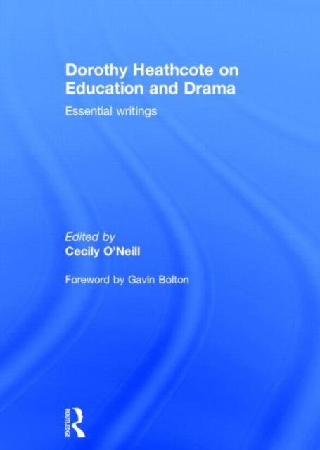 Book cover of: Dorothy Heathcote on Education and Drama. By: Cecily O'Neill