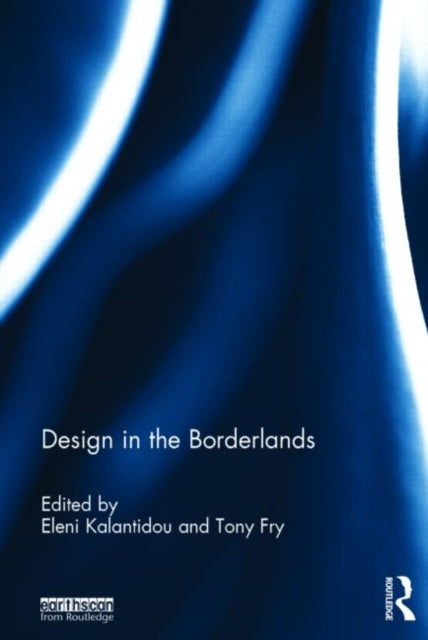 Book cover of: Design in the Borderlands. By: Eleni Kalantidou