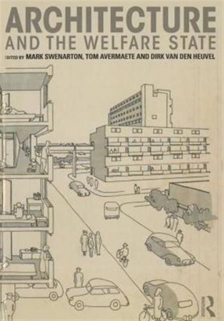 Book cover of: Architecture and the Welfare State. By: Mark Swenarton