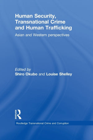 Human Security, Transnational Crime and Human Trafficking