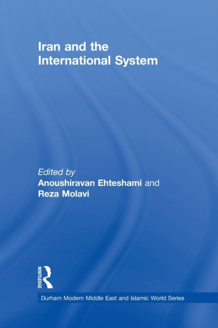 Book cover of: Iran and the International System. By: Anoushiravan Ehteshami