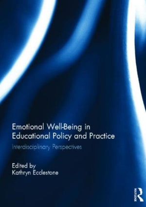 Emotional Well-Being in Educational Policy and Practice
