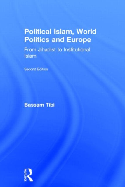 Book cover of: Political Islam, World Politics and Europe. By: Bassam Tibi