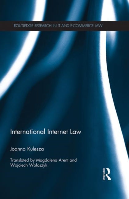 Book cover of: International Internet Law. By: Joanna Kulesza