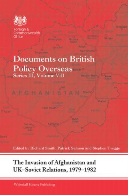 Book cover of: Invasion of Afghanistan and UK-Soviet Relations, 1979-1982. By: Richard Smith