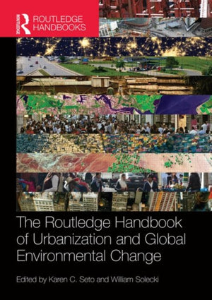 The Routledge Handbook of Urbanization and Global Environmental Change