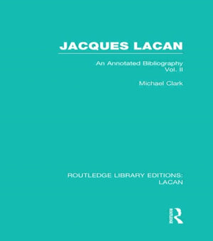 Jacques Lacan (Volume II) (RLE: Lacan)