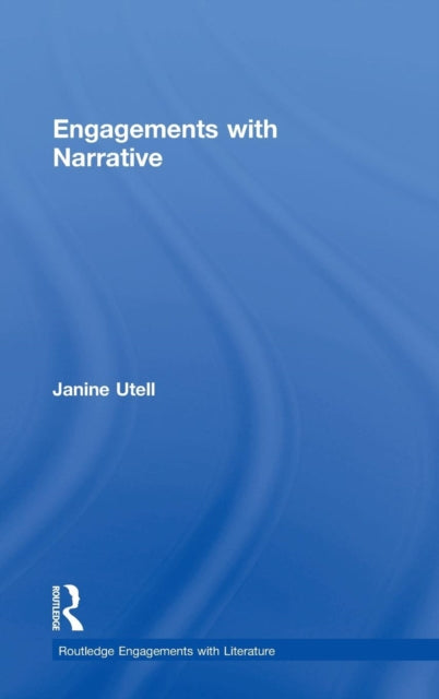 Book cover of: Engagements with Narrative. By: Janine Utell