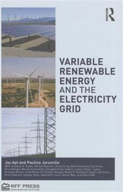 Book cover of: Variable Renewable Energy and the Electricity Grid. By: Jay Apt
