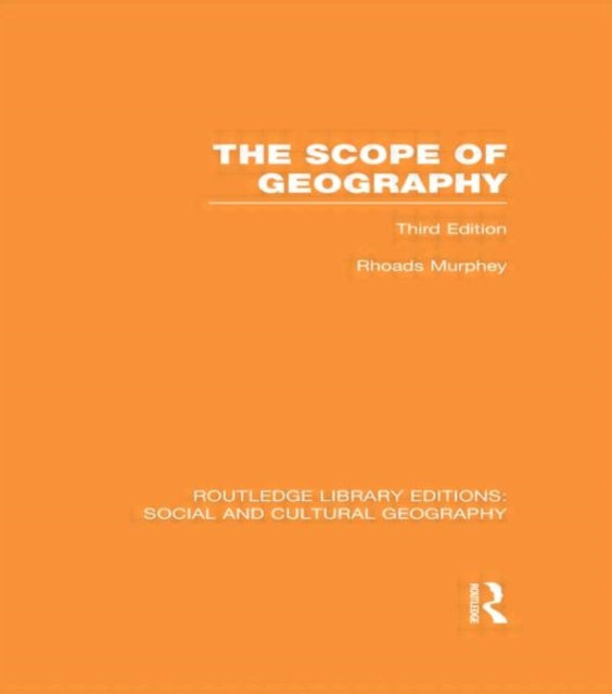 Book cover of: Scope of Geography (RLE Social & Cultural Geography). By: Rhoads Murphey