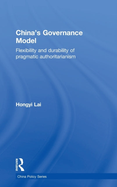Book cover of: China's Governance Model. By: Hongyi Lai