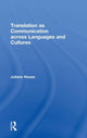 Book cover of: Translation as Communication across Languages and Cultures. By: Juliane House