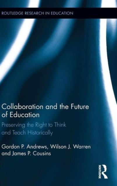 Book cover of: Collaboration and the Future of Education. By: Gordon Andrews